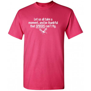 Thankful That Spiders Can't Fly T-Shirt