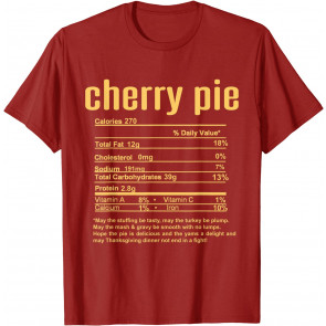 Thanksgiving Christmas Cherry Pie Nutritional Facts T-Shirt