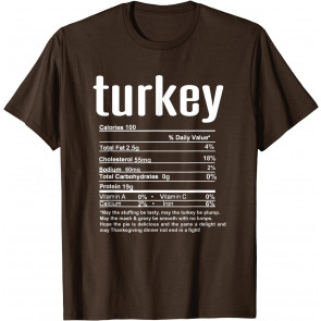 Thanksgiving Christmas Turkey Nutritional Facts T-Shirt