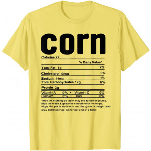 Thanksgiving Corn Nutritional Facts T-Shirt
