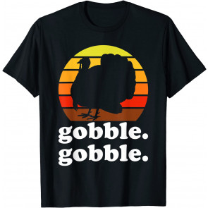 Thanksgiving Day Turkey Gobble Gobble T-Shirt