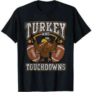 Thanksgiving Turkey And Touchdowns Football Men Kids Women T-Shirt