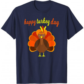 Thanksgiving Turkey Happy Turkey Day T-Shirt