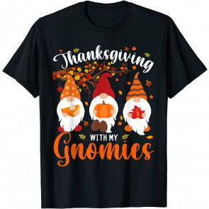 Thanksgiving With My Gnomies T-Shirt