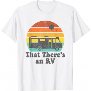 That There's An RV T-Shirt