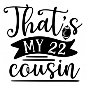 Thats My 22 Cousin 1 01 T-Shirt