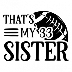 Thats My 33 Sister 01 T-Shirt