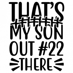 Thats My Son Out 22 There 01 T-Shirt