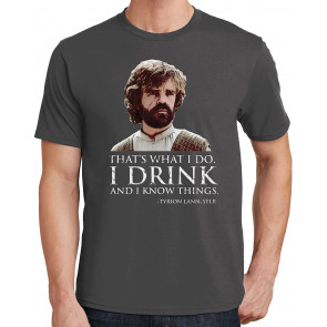That's What I Do, I Drink And I Know Things T-Shirt