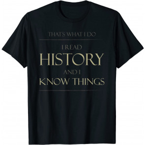 That's What I Do I Read History T-Shirt