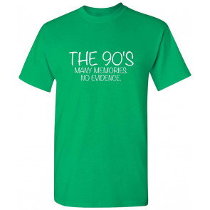 The 90's Many Memories No Evidence T-Shirt