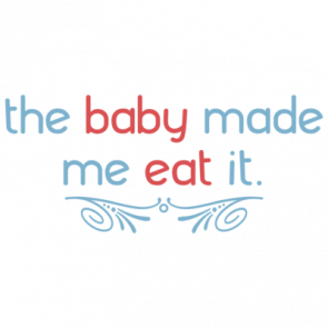 The Baby Made Me Eat It Funny Pregnancy Shirt