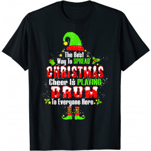 The Best Way To Spread Christmas Cheer Is Playing Drum T-Shirt