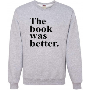 The Book Was Better T-Shirt