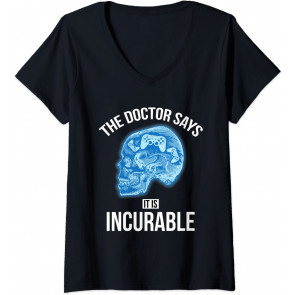 The Doctor Says It Is Incurable - T-Shirt