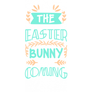 The Easter Bunny Is Coming T-Shirt