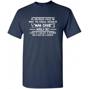 The Female Version Of Man Cave Humor T-Shirt