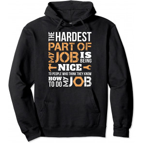 The Hardest Part Of My Job Employed Mechanic Repairman Mech T-Shirt