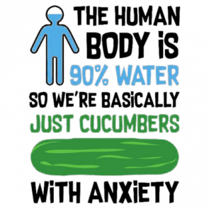The Human Body 90 Water Basically Cucumbers With Anxiety Shirt