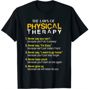 The Laws Of Physical Therapy Motivational Goals Pt T-Shirt