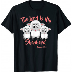 The Lord Is My Shepherd  T-Shirt