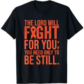 The Lord Will Fight For You Religious Kidney Cancer T-Shirt