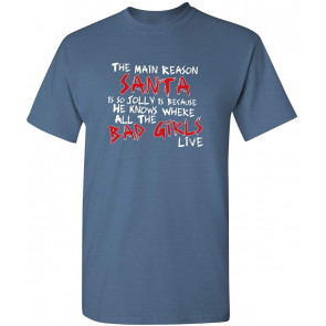 The Main Reason Santa Is Jolly T-Shirt