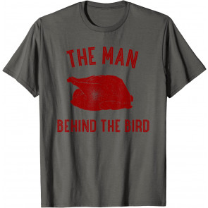 The Man Behind The Bird Turkey T-Shirt