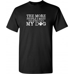The More People I Meet Pets Dogs Animals T-Shirt
