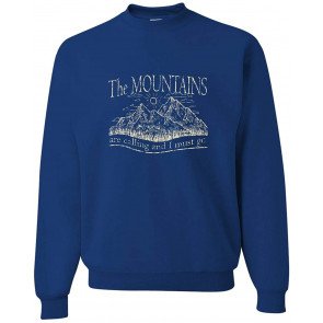 The Mountains Are Calling And I Must Go Sweat T-Shirt