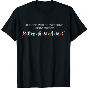 The One Where Everyone Finds Out I'm Pregnant  T-Shirt