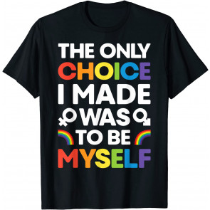 The Only Choice I Made T-Shirt