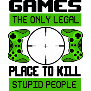 Gaming The Only Legal Way to Kill Stupid People Gaming Tshirt