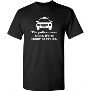 The Police Never Think T-Shirt