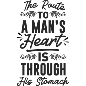 The Route To A Mans Heart Is Through His Stomach T-Shirt