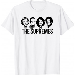THE SUPREMES Supreme Court RBG Sotomayor Kagan Meme T-Shirt