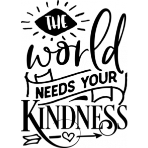 The World Needs Your Kindness T-Shirt