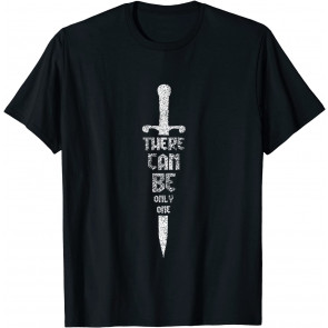 There Can Be Only One Highlander  T-Shirt