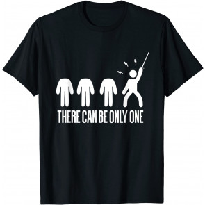 There Can Be Only One Highlander Fan Gift T-Shirt