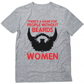 There Is A Name For People Without Beards Men's T-Shirt