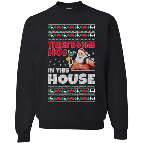There Is Some Hos In The House Ugly Christmas  T-Shirt
