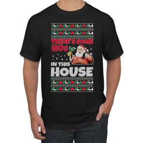 There Is Some Hos In The House Ugly Christmas  T-Shirt