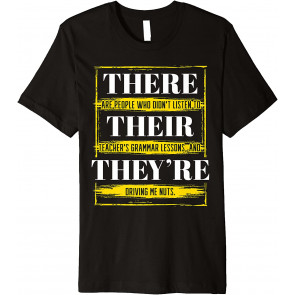 There Their They're Grammar Teacher Instructor Professor T-Shirt