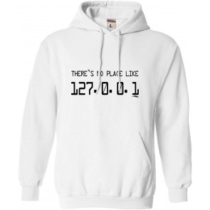 There's No Place Like 127.0.0.1 Sweat T-Shirt