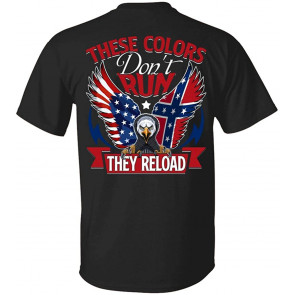 These Colors Dont Run They Reload Print On Back T-Shirt