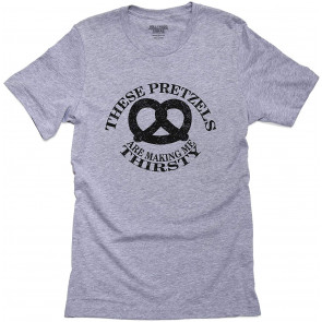 These Pretzels Are Making Me Thirsty T-Shirt