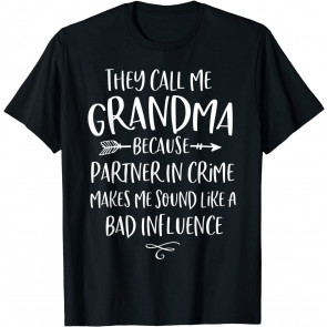 They Call Me Grandma Because Partner In Crime Ganny Gift T-Shirt