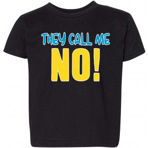 They Call Me No! T-Shirt
