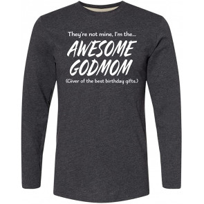 They're Not Mine, I'm The Awesome Godmom T-Shirt