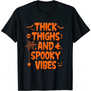 Thick Thighs And Spooky Vibes Halloween  T-Shirt